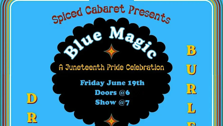 Spiced Cabaret: Blue Magic || A Juneteenth Pride Drag & Burlesque Show