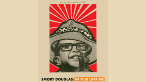 Emory Douglas In Our Lifetime exhibition poster