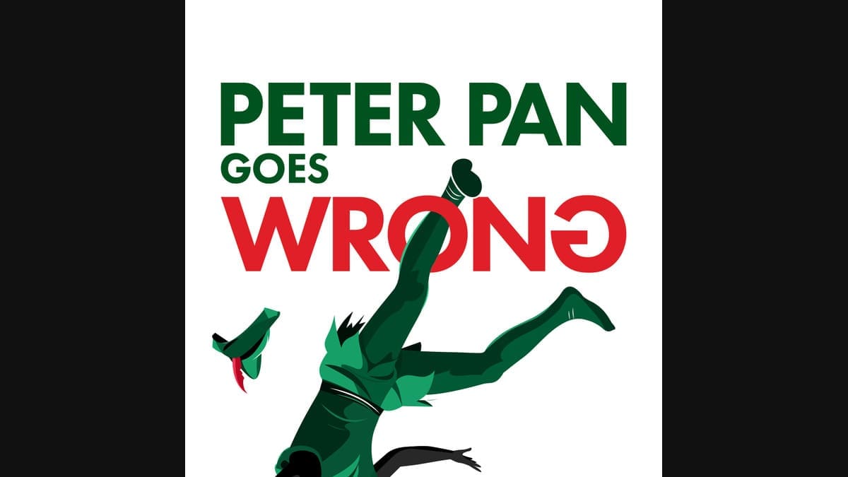 Peter Pan Goes Wrong