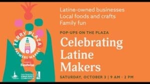 Celebrating Latine Makers at Ferry Plaza