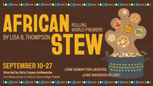 African Stew by Lisa B. Thompson at Lorraine Hansberry Theatre