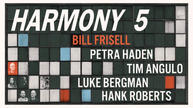 Bill Frisell & Harmony Five featuring Petra Haden, Hank Roberts, Luke Bergman & Tim Angulo at The Freight