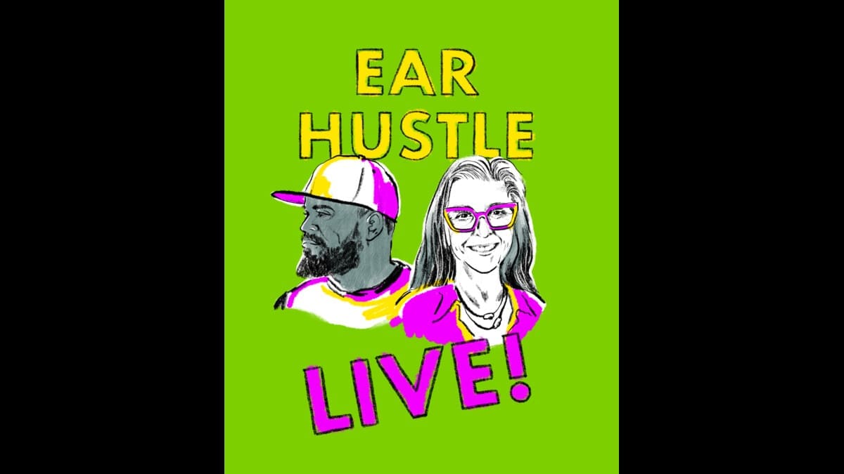 Ear Hustle Live!