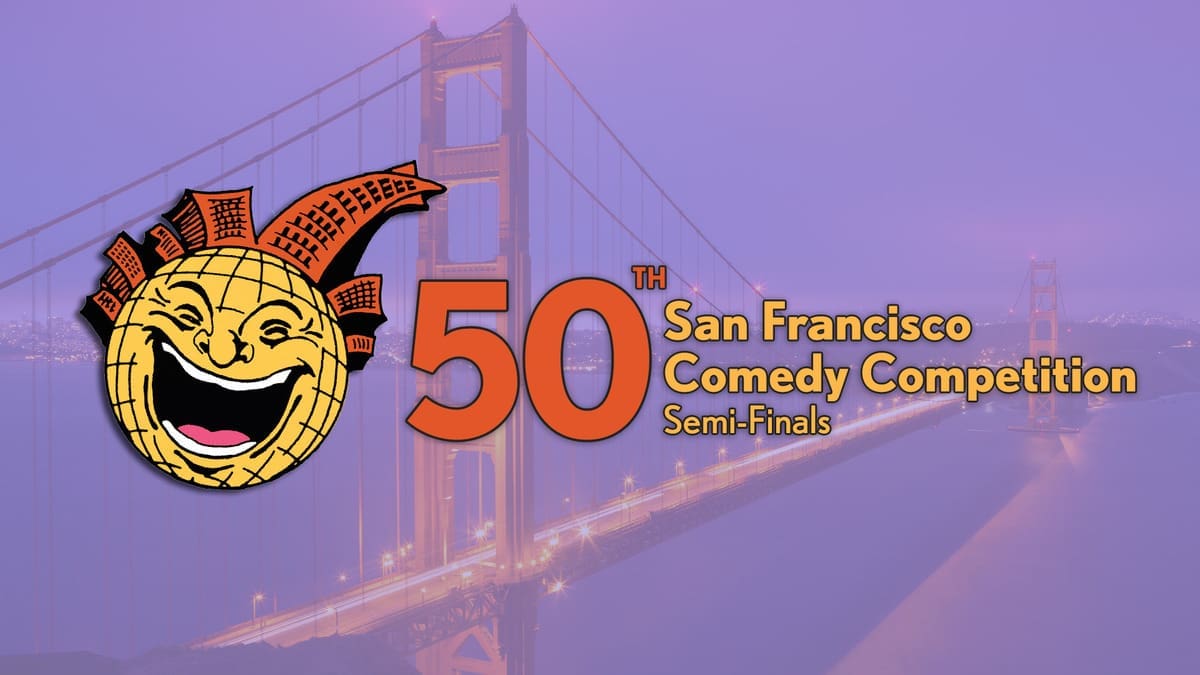 50th San Francisco Comedy Competition Semi-Finals
