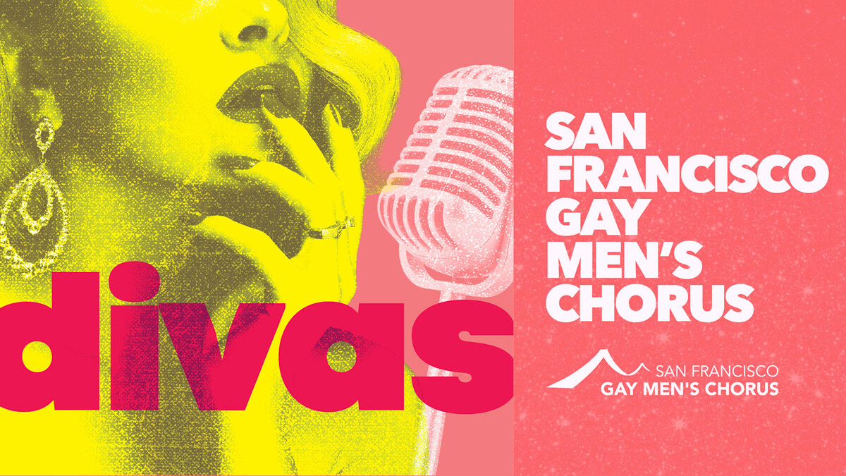 San Francisco Gay Men’s Chorus: DIVAS!