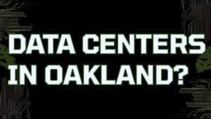 Data Centers in Oakland: Facts, Fears & Fiction